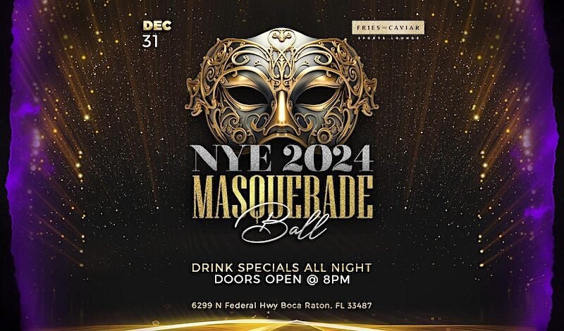 NYE 2024 MASQUERADE BALL | BOCA RATON at Fries to Caviar