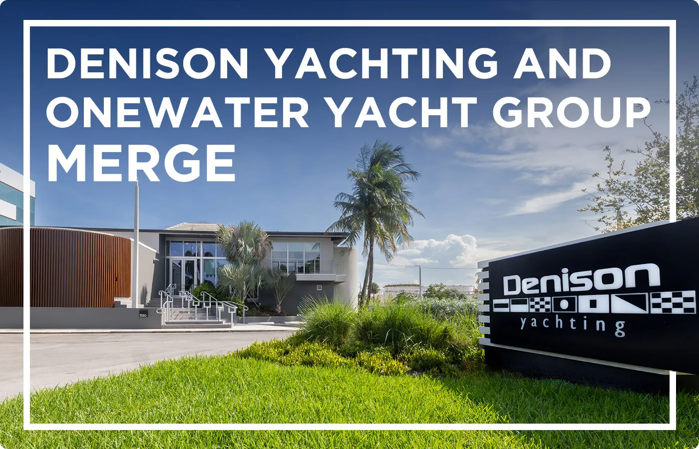 Denison Yachting and OneWater Yacht Group merger announcement graphic, September 2025