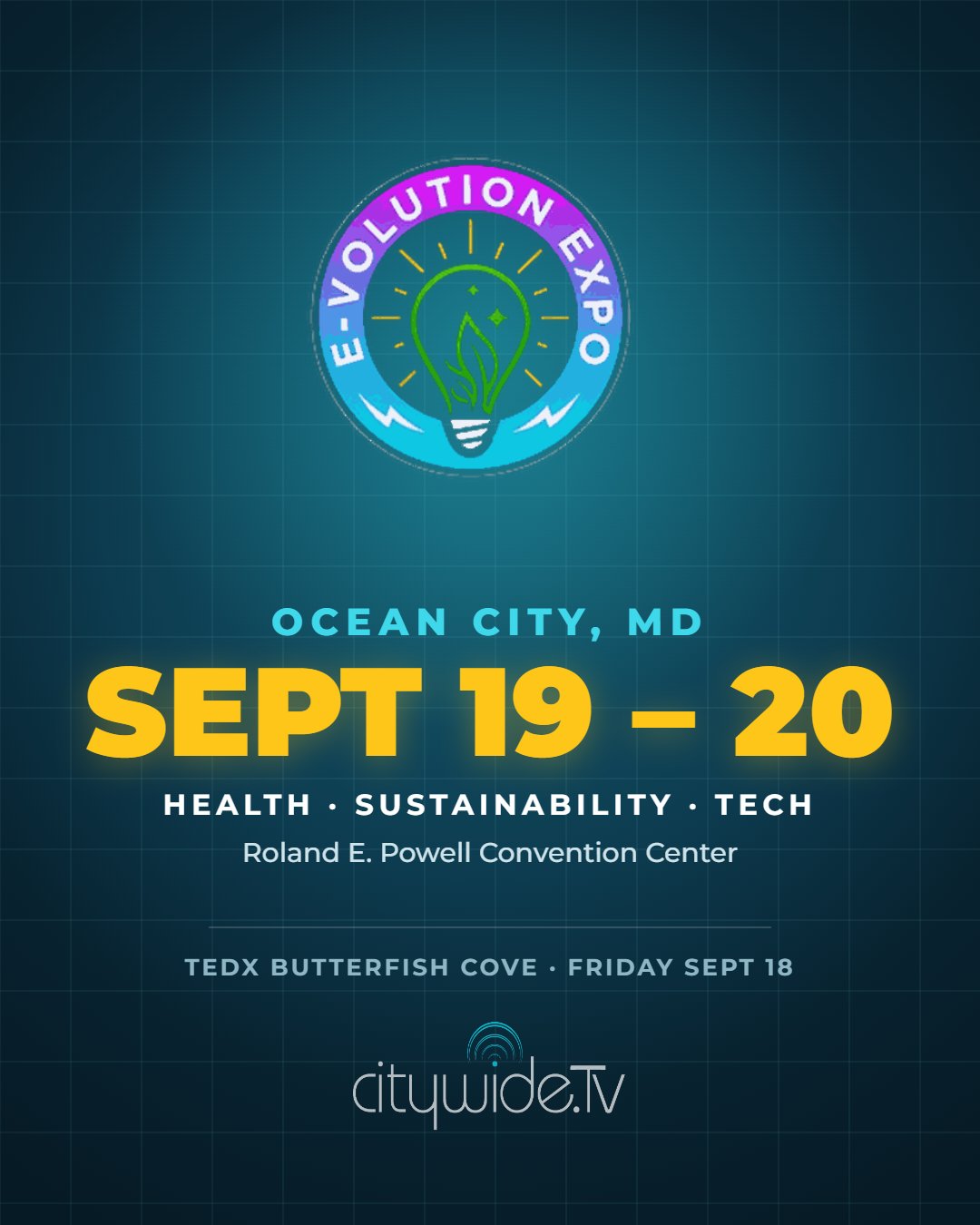 E-Volution Expo 2026, Ocean City, MD — September 19–20 at the Roland E. Powell Convention Center. Health, sustainability and tech. TEDx Butterfish Cove is Friday, September 18.