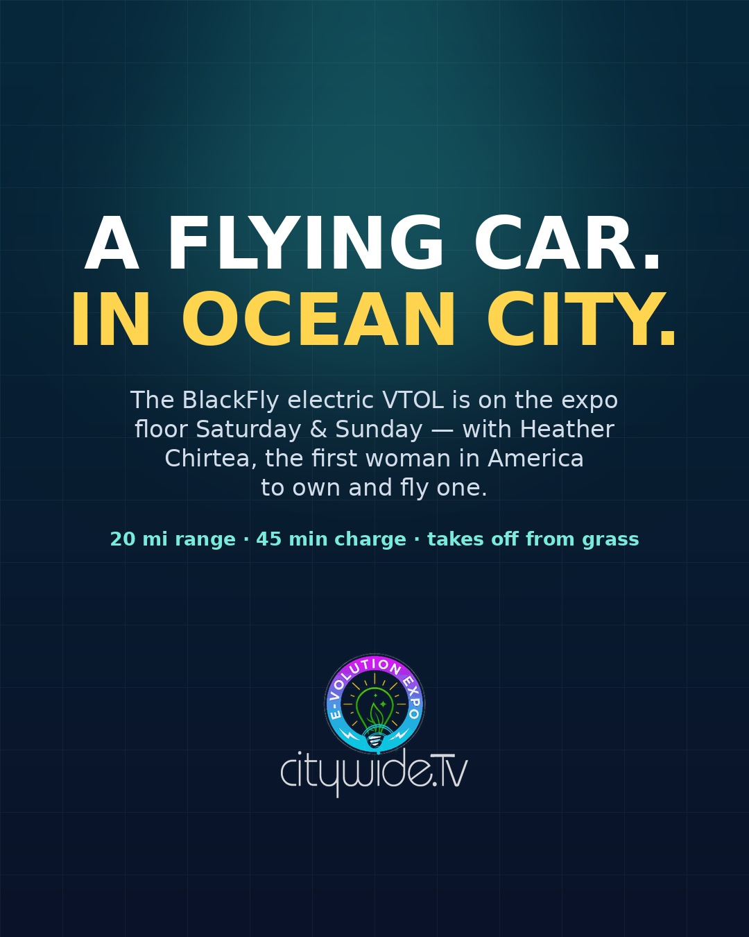 A flying car in Ocean City — the BlackFly electric VTOL on the expo floor Saturday and Sunday, with a 20 mile range, 45 minute charge, and grass takeoff